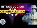 Introducción a la Criminalística - Ciencias Forenses