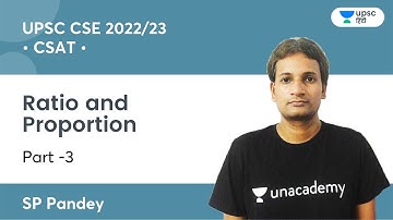Ratio and Proportion -3 | CSAT by SP Pandey Sir | UPSC CSE/IAS 2022/2023
