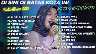 WORO WIDOWATI - DI SINI DI BATAS KOTA INI | JIWA YANG BERSEDIH | FULL ALBUM DANGDUT TERPOPULER 2023