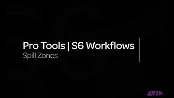 Avid Pro Tools | S6 Workflows: Spill Zones
