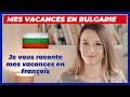 LEARN FRENCH BY TELLING STORY - MY HOLIDAYS IN BULGARIA