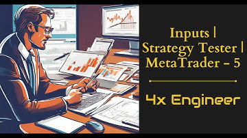 Inputs | Strategy Tester | MetaTrader-5 | English Video | 4x Engineer