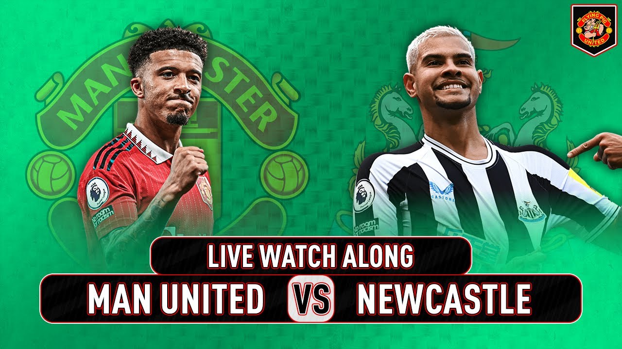 Manchester United VS Newcastle United 0-0 Watch Along LIVE