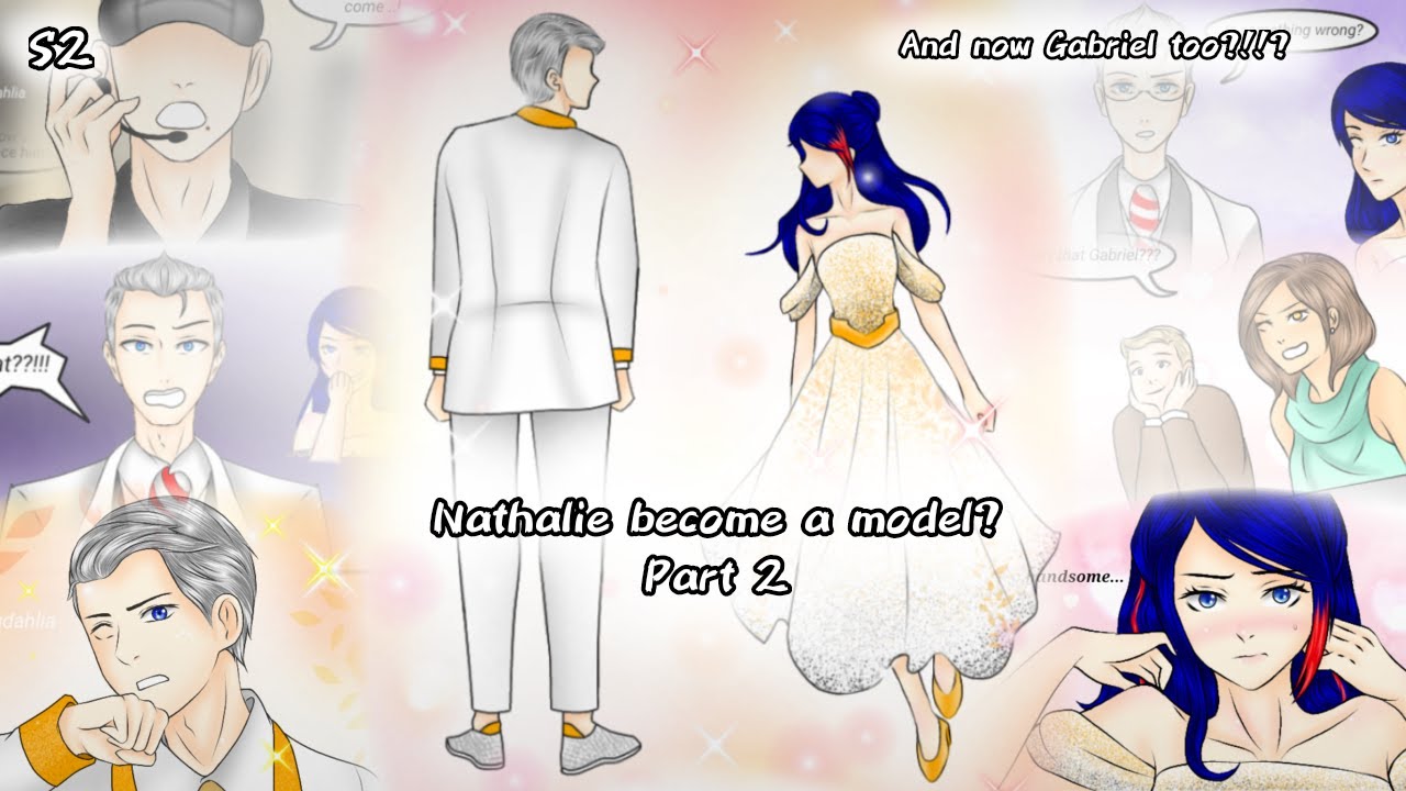 Nathalie model.. NOW GABRIEL AGRESTE TOO??!!  ||S2||Part2
