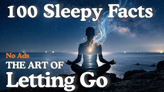 The Science of Letting Go: The Most Relaxing Facts To Fall Asleep To - No Ads