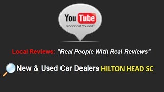 Hilton Head South Carolina New Used Car Dealers Review - Best Dealership in Hilton Head
