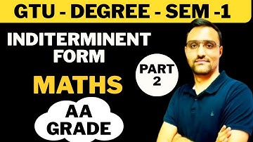GTU - SEMESTER -1 - DEGREE - MATHS - GTU MATHS - INDETERMNENT FORM - LEC - 2