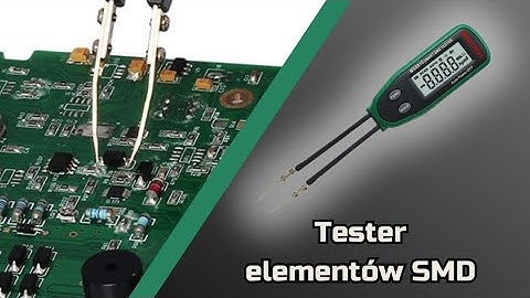 Tester elementów SMD | Mastech MS8910 | To się przydaję!