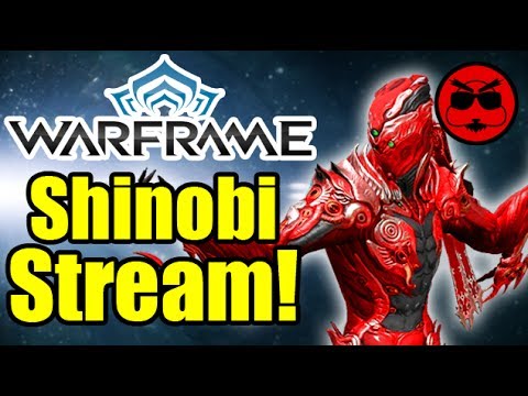 Warframe Wednesday Shinobi Stream! - Warframe Wednesday Shinobi Stream!