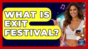 What Is Exit Festival? - We Go To Festivals