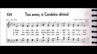 Video thumbnail of "CCB - HINÁRIO 05 - HINO 134 - "TEU AMOR, Ó CORDEIRO DIVINAL" - by MESSIAS ULLMANN"