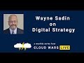 Why CEOs Must Set Digital Mandate | Wayne Sadin on Digital Strategy | Cloud Wars Live