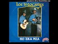 Los Intocables - No Era Mia (Disco Completo)