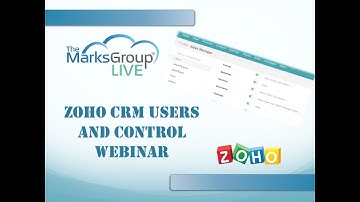 Zoho CRM Users and Control Webinar for Administrators