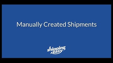Manually Created Shipments
