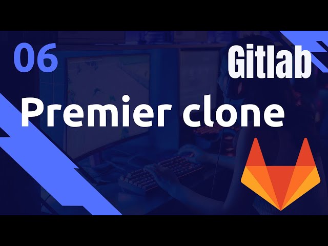 Premier git clone & les Authentifications : ssh, https et tokens - #GITLAB 06