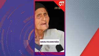 Abuela ermitaña quiere vivir lejos de la civilización | ARV