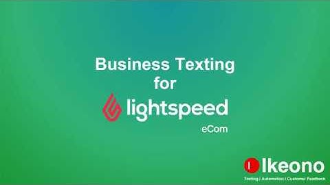 Texting in Lightspeed eCom Overview | Lightspeed Essentials