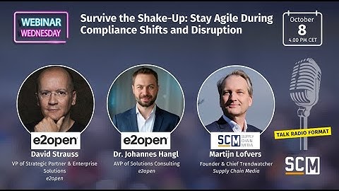 SCM Webinar Wednesday | Stay Agile During Compliance Shifts and Disruption | e2open | Oct 8 2025
