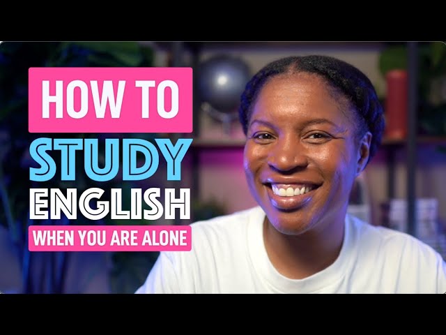 Outline Video HOW TO STUDY ENGLISH ALONE AND STILL IMPROVE RAPIDLY