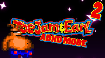 Toejam & Earl - Part 2: Bummer - ADHD Mode