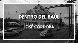 Video thumbnail of "José Córdoba - Dentro del Baúl (Videoclip Oficial con subtítulos)"