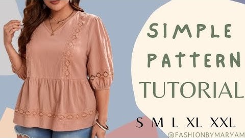 SIMPLE BLOUSE  PATTERN TUTORIAL/ BEGINNERS FRIENDLY/ SIZE: S/M/L/XL/XXL #pattern #tutorial #blouse