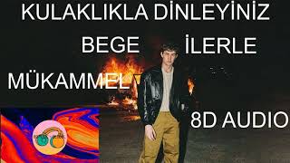 BEGE - İLERLE ( 8D AUDIO MÜKEMMEL)