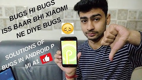 Mi A1 Android Pie Features | Mi A1 Android Pie Bugs Solutions | Mi A1 Pie Update