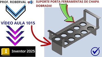 Aula 1015 - Modelamento do Suporte Porta Ferramentas em Sheet Metal no Autodesk Inventor 2025