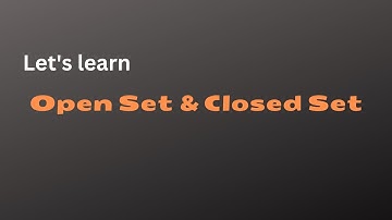 Open Set and Closed Set Explained | Examples Of Open Set and Closed Set | NCX MATHS