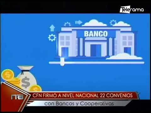 CFN firmó a nivel nacional 22 convenios con bancos y cooperativas