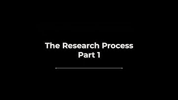 The Research Process: Part 1