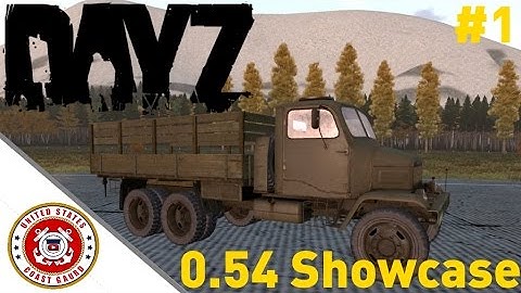 DayZ Standalone 0.54 Showcase #1: Transport V3S, Trumpet, New Fireplace and More!