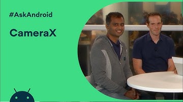 #AskAndroid at Android Dev Summit 2019 - CameraX