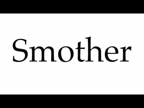 How to pronounce smothering