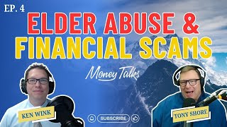 Elder Abuse & Financial Scams | Money Talks Ep 4
