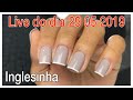 Cutilagem e Esmaltação de Unha Francesinha - Live dia 29 05 2019