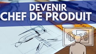 Le métier de chef de produit : design,  gestion de projet, partage d'expérience