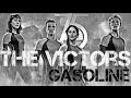 The Victors || Gasoline