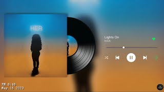 H.E.R. - Lights On | Sped Up & Reverb