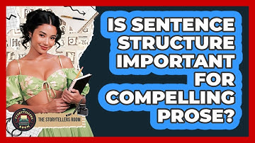 Is Sentence Structure Important for Compelling Prose?