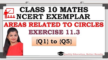 NCERT Exemplar Ex 11.3 Q.1 to Q5 Areas Related to Circles | Class 10 Maths | By Rashmi Sharma Ma