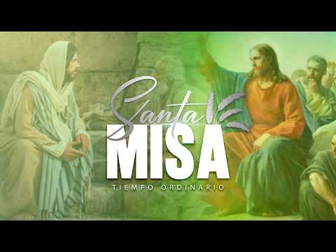 SANTA MISA / Miércoles de la XX  semana del Tiempo Ordinario.