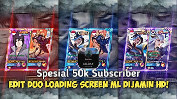 TUTORIAL Edit Duo Loading Screen ML Spesial 50k Subscriber dijamin HD!