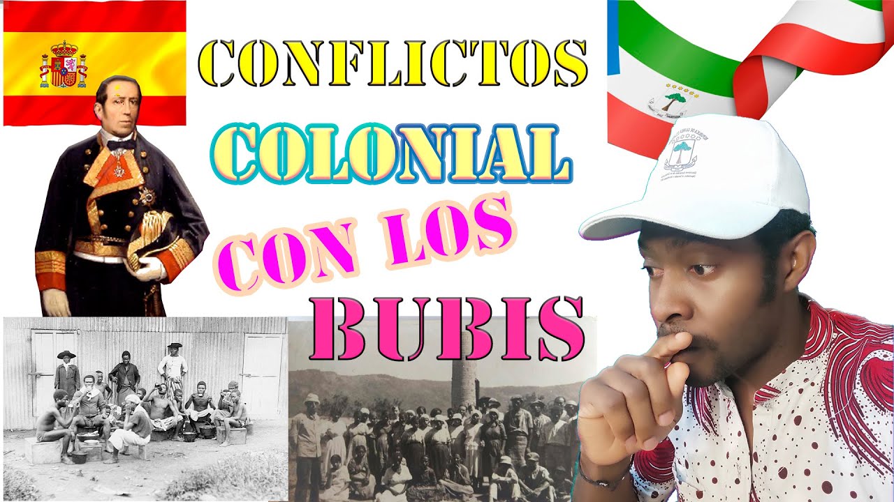 CONFLICTOS CON LOS BUBIS DURANTE LA COLONIZACIÓN ESPAÑOLA