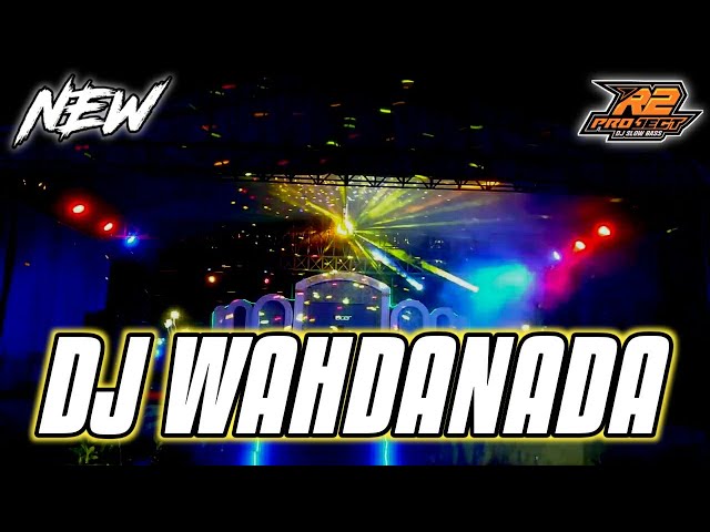 DJ WAHDANADA || COCOK BUAT CEK SOUND || by r2 project official remix class=