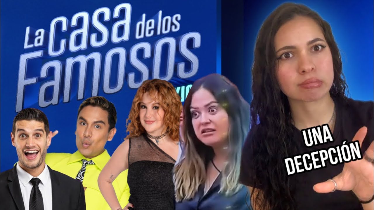 La terrible Casa de los Famosos México😫 mi opinión sobre todos!!!