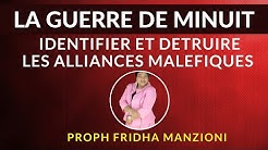 GUERRE DE MINUIT I IDENTIFIER ET DETRUIRE LES ALLIANCES MALEFIQUES BY PROPHETESSE FRIDHA DEBORAH