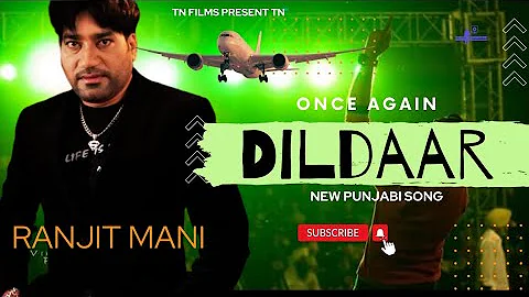 Ranjit Mani ll Dildaar ll New Punjabi Audio Song 2023 By Tn Films #ranjitmani